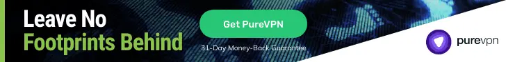 A PureVPN advertisement banner with the text "Leave No Footprints Behind" highlights robust protection against cyberthreats. It features a green "Get PureVPN" button and notes a "31-Day Money-Back Guarantee." The PureVPN logo is displayed on the right side, set against a digital network image.