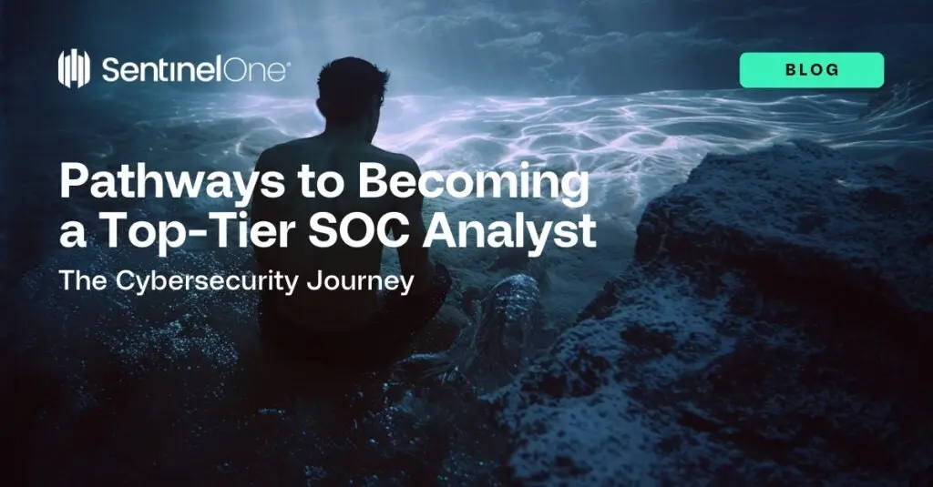 A person sitting on a rocky surface near a body of water under a night sky. The text on the image reads "SentinelOne Blog: Pathways to Becoming a Top-Tier SOC Analyst - Navigating DOD Standards and CMMC Requirements in Your Cybersecurity Journey.