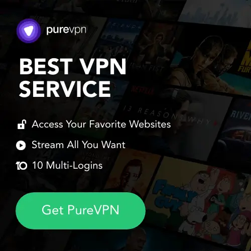 Advertisement banner for PureVPN. The banner shows text stating "Best VPN Service," and highlights features such as "Access Your Favorite Websites," "Stream All You Want," and "10 Multi-Logins." Protect against online threats with top-notch security. A green button at the bottom says, "Get PureVPN." Background displays various media visuals.