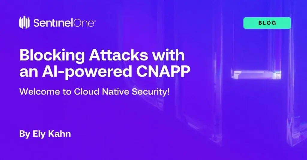 A promotional image for a blog post from SentinelOne titled "Blocking Attacks with an AI-powered CNAPP." The background is a gradient of purple and blue shades with partially transparent geometric patterns. This essential read on cybersecurity is authored by Ely Kahn.