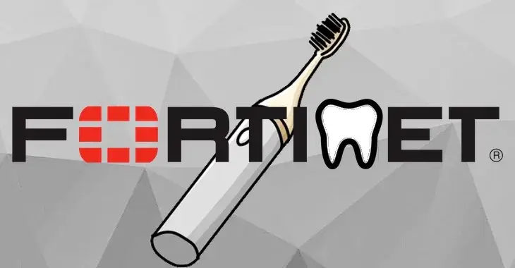 The image displays the Fortinet logo with a playful twist where the letter "I" is replaced by a toothbrush and the letter "O" by a graphic of a tooth, subtly emphasizing cybersecurity. The background features a low-poly gray pattern.