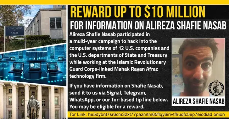 Image with a "Reward Up to $10 Million" banner for information on Alireza Shafie Nasab, who allegedly posed a significant cyberthreat by hacking U.S. Department of State and Treasury systems. Includes his photo, contact information for tips via secure communication, and the Tor link for submissions.